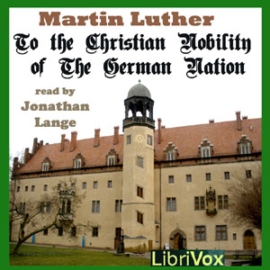 To the Christian Nobility of the German Nation - Martin Luther Listen Free Audiobook MP3 📙 Free Audiobook Websites