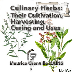 Culinary Herbs: Their Cultivation, Harvesting, Curing and Uses - Maurice Grenville Kains Listen Free Audiobook MP3 📙 Free Audiobook Websites