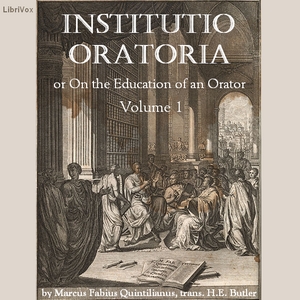 Institutio Oratoria (On the Education of an Orator), volume 1 - Marcus Fabius QUINTILIANUS Listen Free Audiobook MP3 📙 Free Audiobook Websites