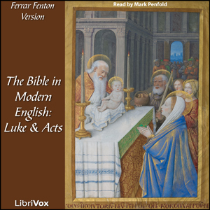 Bible (Fenton) NT 03, 05: Holy Bible in Modern English, The: Luke, Acts - Ferrar Fenton Bible Listen Free Audiobook MP3 📙 Free Audiobook Websites