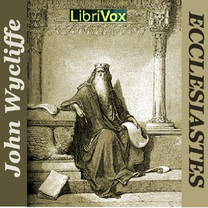 Bible (Wycliffe) 21: Ecclesiastes - WYCLIFFE BIBLE Listen Free Audiobook MP3 📙 Free Audiobook Websites