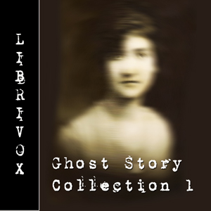 Ghost Story Collection 001 - Various Listen Free Audiobook MP3 📙 Free Audiobook Websites