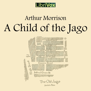 A Child of the Jago - Arthur Morrison Listen Free Audiobook MP3 📙 Free Audiobook Websites