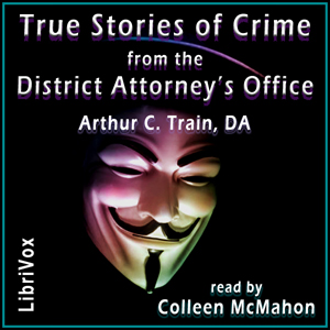 True Stories of Crime from the District Attorney’s Office - Arthur Cheney TRAIN Listen Free Audiobook MP3 📙 Free Audiobook Websites