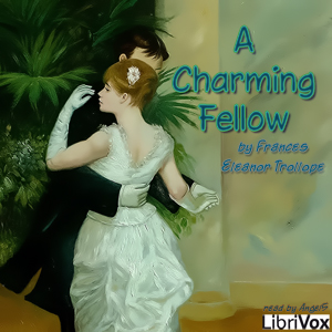 A Charming Fellow - Frances Eleanor TROLLOPE Listen Free Audiobook MP3 📙 Free Audiobook Websites
