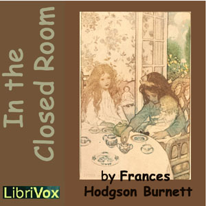 In the Closed Room - Frances Hodgson Burnett Listen Free Audiobook MP3 📙 Free Audiobook Websites
