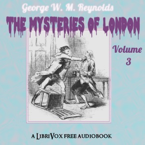 The Mysteries of London Vol. III - George W. M. REYNOLDS Listen Free Audiobook MP3 📙 Free Audiobook Websites
