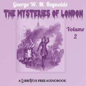 The Mysteries of London Vol. II - George W. M. REYNOLDS Listen Free Audiobook MP3 📙 Free Audiobook Websites