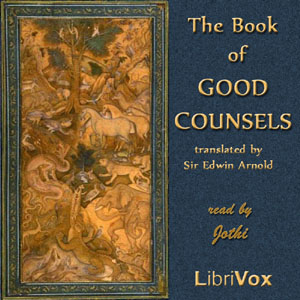 The Book of Good Counsels - From the Sanskrit of the "Hitopadesa" - Sir Edwin ARNOLD Listen Free Audiobook MP3 📙 Free Audiobook Websites