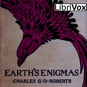 Earth's Enigmas - Sir Charles G. D. ROBERTS Listen Free Audiobook MP3 📙 Free Audiobook Websites