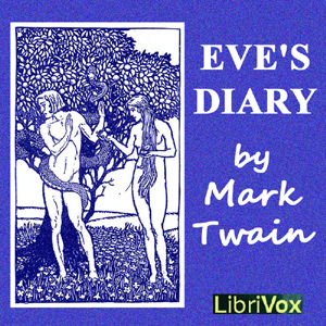 Eve’s Diary (version 2) - Mark Twain Listen Free Audiobook MP3 📙 Free Audiobook Websites
