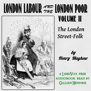 London Labour and the London Poor Volume II - Henry MAYHEW Listen Free Audiobook MP3 📙 Free Audiobook Websites