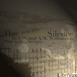 The Golden Silence - Charles Norris WILLIAMSON Listen Free Audiobook MP3 📙 Free Audiobook Websites