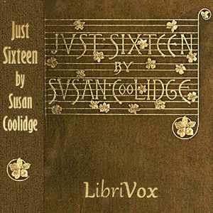 Just Sixteen - Susan Coolidge Listen Free Audiobook MP3 📙 Free Audiobook Websites