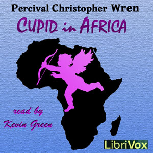Cupid in Africa - Percival Christopher WREN Listen Free Audiobook MP3 📙 Free Audiobook Websites
