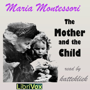 The Mother and the Child - Maria MONTESSORI Listen Free Audiobook MP3 📙 Free Audiobook Websites