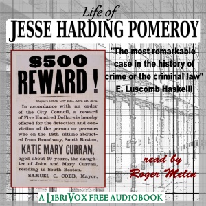 Life of Jesse Harding Pomeroy - E. Luscomb HASKELL Listen Free Audiobook MP3 📙 Free Audiobook Websites