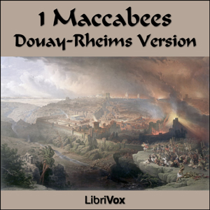 Bible (DRV) Apocrypha/Deuterocanon: 1 Maccabees - Douay-Rheims Version Listen Free Audiobook MP3 📙 Free Audiobook Websites