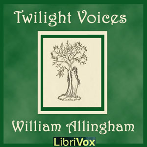 Twilight Voices - William ALLINGHAM Listen Free Audiobook MP3 📙 Free Audiobook Websites
