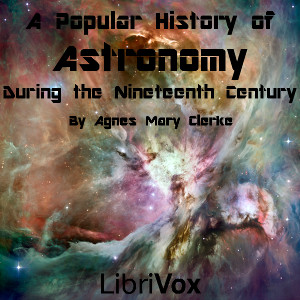 A Popular History of Astronomy During the Nineteenth Century - Agnes Mary CLERKE Listen Free Audiobook MP3 📙 Free Audiobook Websites
