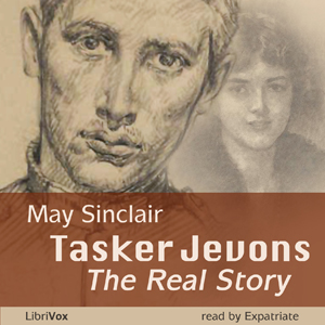 Tasker Jevons:  The Real Story - May Sinclair Listen Free Audiobook MP3 📙 Free Audiobook Websites