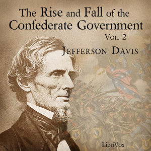 The Rise and Fall of the Confederate Government, Volume 2 - Jefferson DAVIS Listen Free Audiobook MP3 📙 Free Audiobook Websites