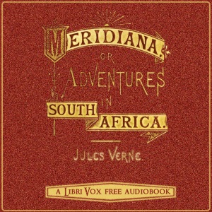 Meridiana: The adventures of three Englishmen and three Russians in South Africa - Jules Verne Listen Free Audiobook MP3 📙 Free Audiobook Websites