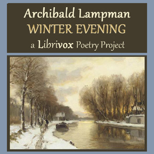 Winter Evening - Archibald Lampman Listen Free Audiobook MP3 📙 Free Audiobook Websites