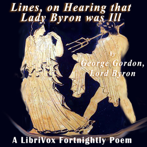 Lines, On Hearing That Lady Byron Was Ill - George Gordon, Lord Byron Listen Free Audiobook MP3 📙 Free Audiobook Websites