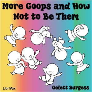 More Goops and How Not to Be Them - Frank Gelett BURGESS Listen Free Audiobook MP3 📙 Free Audiobook Websites