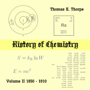 History of Chemistry, Volume II. From 1850-1910 - Sir Thomas Edward THORPE Listen Free Audiobook MP3 📙 Free Audiobook Websites