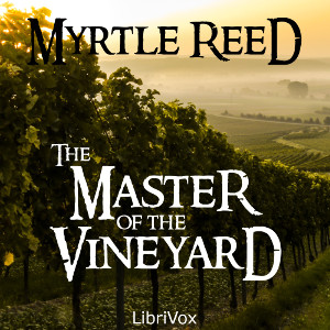 Master of the Vineyard - Myrtle Reed Listen Free Audiobook MP3 📙 Free Audiobook Websites