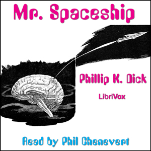 Mr. Spaceship - Philip K. DICK Listen Free Audiobook MP3 📙 Free Audiobook Websites
