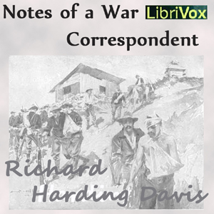 Notes of a War Correspondent - Richard Harding Davis Listen Free Audiobook MP3 📙 Free Audiobook Websites