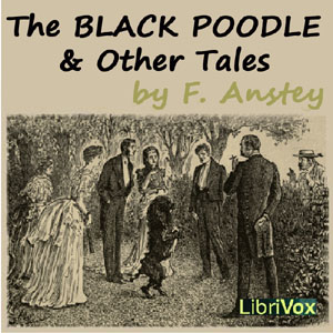 The Black Poodle and Other Tales - F. Anstey Listen Free Audiobook MP3 📙 Free Audiobook Websites
