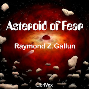 Asteroid of Fear - Raymond Z. Gallun Listen Free Audiobook MP3 📙 Free Audiobook Websites