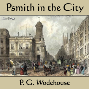 Psmith in the City - P. G. Wodehouse Listen Free Audiobook MP3 📙 Free Audiobook Websites