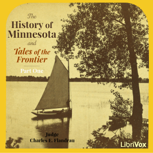 The History of Minnesota and Tales of the Frontier, Part 1 - Charles E. Flandrau Listen Free Audiobook MP3 📙 Free Audiobook Websites