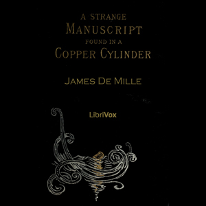 A Strange Manuscript Found in a Copper Cylinder - James DE MILLE Listen Free Audiobook MP3 📙 Free Audiobook Websites