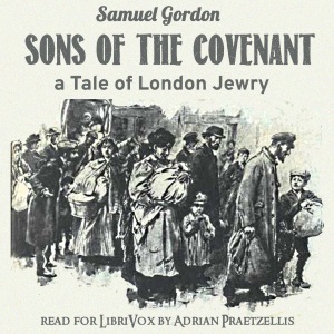 Sons of the Covenant: A Tale of London Jewry - Samuel GORDON Listen Free Audiobook MP3 📙 Free Audiobook Websites
