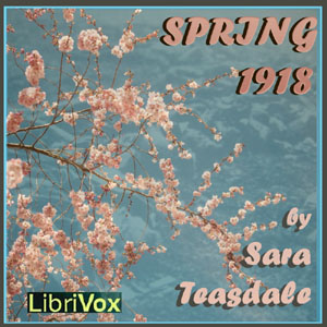 Spring, 1918 - Sara Teasdale Listen Free Audiobook MP3 📙 Free Audiobook Websites