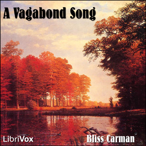 A Vagabond Song - Bliss Carman Listen Free Audiobook MP3 📙 Free Audiobook Websites