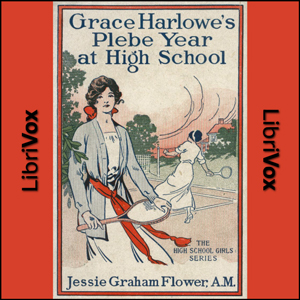 Grace Harlowe's Plebe Year at High School - Jessie Graham Flower Listen Free Audiobook MP3 📙 Free Audiobook Websites