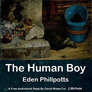 The Human Boy - Eden PHILLPOTTS Listen Free Audiobook MP3 📙 Free Audiobook Websites