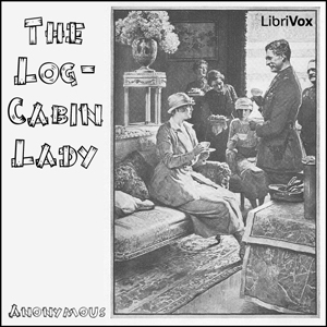 The Log-Cabin Lady - Unknown Listen Free Audiobook MP3 📙 Free Audiobook Websites